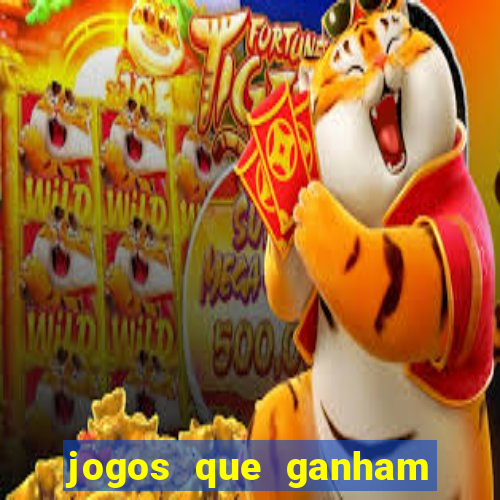 jogos que ganham dinheiro de verdade gratis